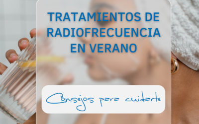 Tratamientos de radiofrecuencia en verano: Consejos para cuidarte